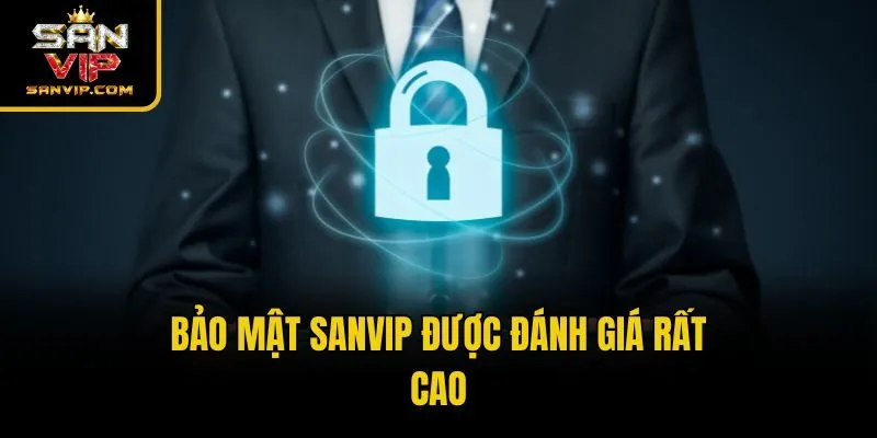 Bảo mật Sanvip được đánh giá rất cao